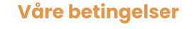 Våre betingelser