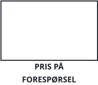 PRIS PÅ FORESPØRSEL