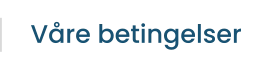 Våre betingelser